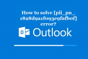 How to solve [pii_pn_1828d9a1f093e9fafb0f] error?