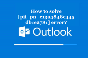 How to solve [pii_pn_c13a4848c445db1e2781] error?