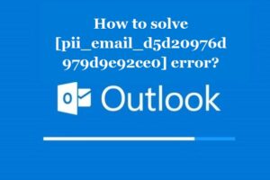 How to solve [pii_email_d5d20976d979d9e92ce0] error?