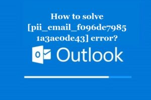 How to solve [pii_email_f096de79851a3ae0de43] error?